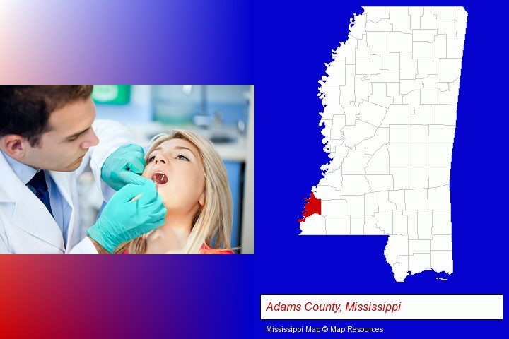 a dentist examining teeth; Adams County, Mississippi highlighted in red on a map