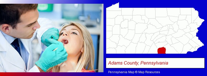 a dentist examining teeth; Adams County, Pennsylvania highlighted in red on a map