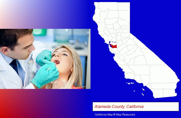 a dentist examining teeth; Alameda County, California highlighted in red on a map
