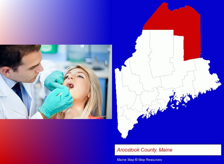 a dentist examining teeth; Aroostook County, Maine highlighted in red on a map