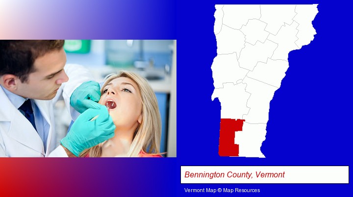 a dentist examining teeth; Bennington County, Vermont highlighted in red on a map