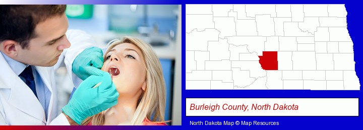 a dentist examining teeth; Burleigh County, North Dakota highlighted in red on a map
