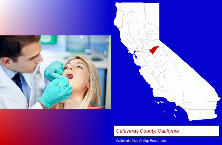 a dentist examining teeth; Calaveras County, California highlighted in red on a map