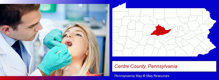 a dentist examining teeth; Centre County, Pennsylvania highlighted in red on a map