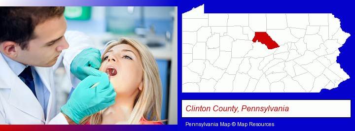 a dentist examining teeth; Clinton County, Pennsylvania highlighted in red on a map
