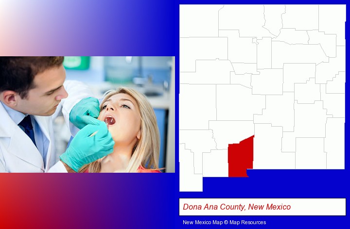a dentist examining teeth; Dona Ana County, New Mexico highlighted in red on a map