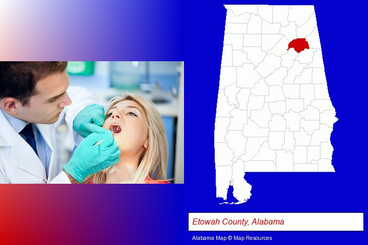 a dentist examining teeth; Etowah County, Alabama highlighted in red on a map