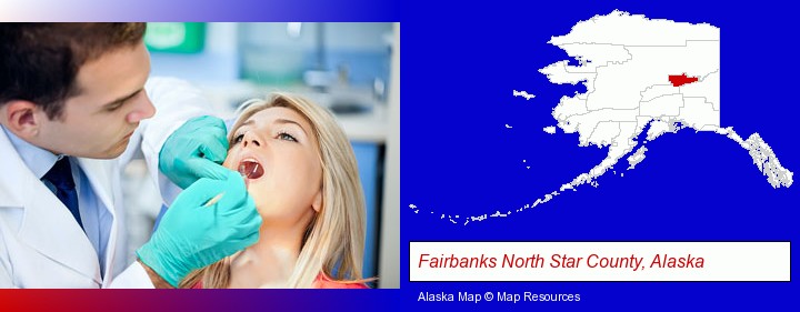 a dentist examining teeth; Fairbanks North Star County, Alaska highlighted in red on a map