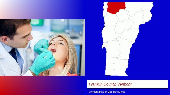 a dentist examining teeth; Franklin County, Vermont highlighted in red on a map
