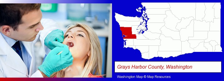 a dentist examining teeth; Grays Harbor County, Washington highlighted in red on a map