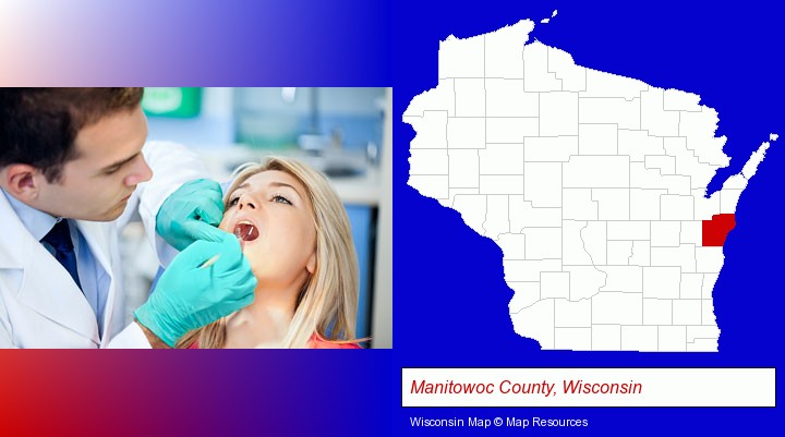 a dentist examining teeth; Manitowoc County, Wisconsin highlighted in red on a map