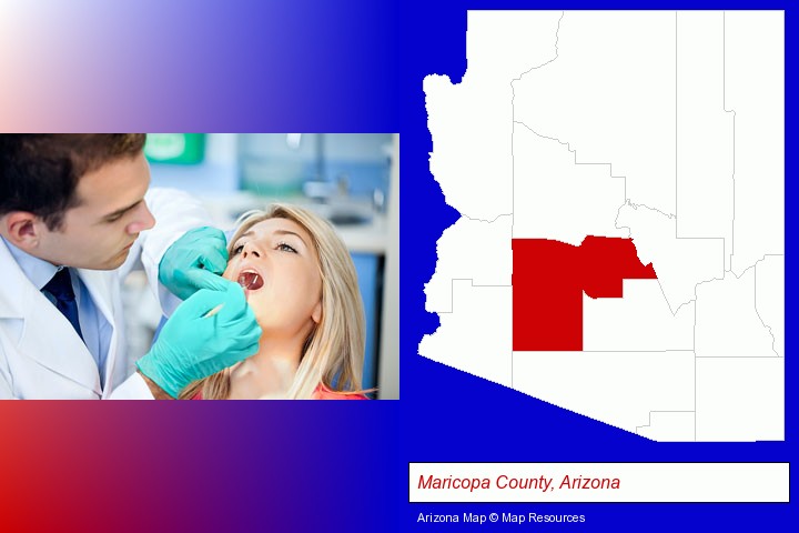 a dentist examining teeth; Maricopa County, Arizona highlighted in red on a map