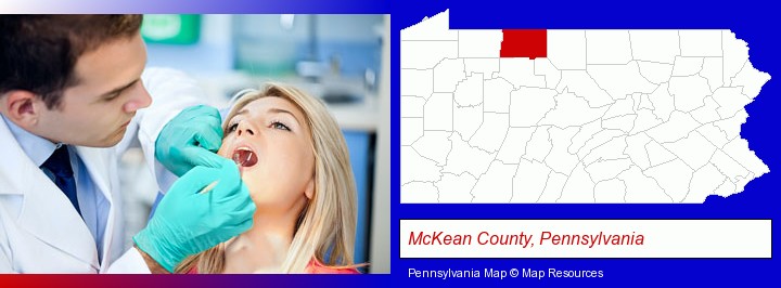 a dentist examining teeth; McKean County, Pennsylvania highlighted in red on a map