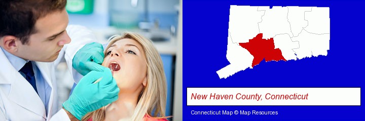 a dentist examining teeth; New Haven County, Connecticut highlighted in red on a map