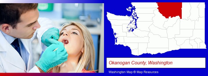 a dentist examining teeth; Okanogan County, Washington highlighted in red on a map