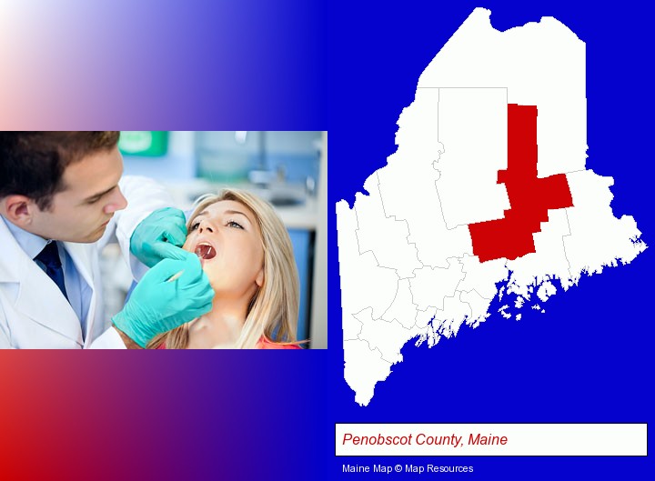 a dentist examining teeth; Penobscot County, Maine highlighted in red on a map