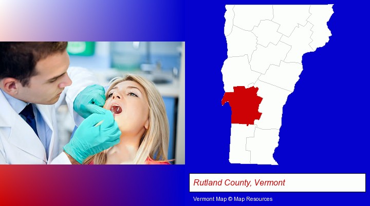 a dentist examining teeth; Rutland County, Vermont highlighted in red on a map