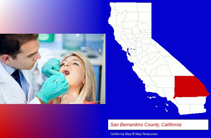 a dentist examining teeth; San Bernardino County, California highlighted in red on a map