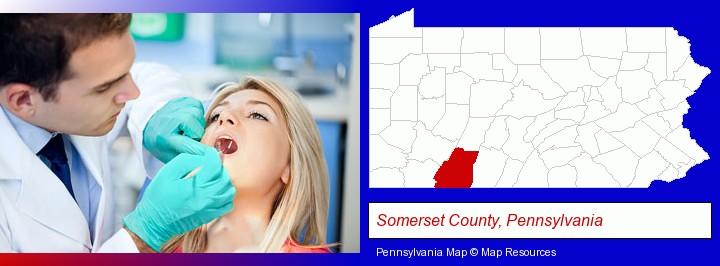 a dentist examining teeth; Somerset County, Pennsylvania highlighted in red on a map