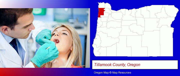 a dentist examining teeth; Tillamook County, Oregon highlighted in red on a map