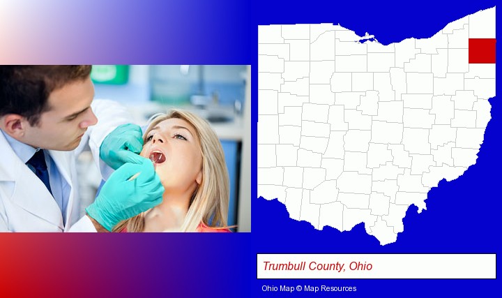 a dentist examining teeth; Trumbull County, Ohio highlighted in red on a map