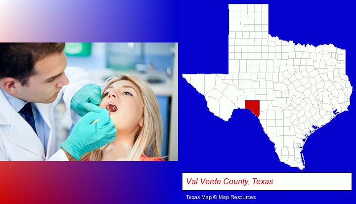 a dentist examining teeth; Val Verde County, Texas highlighted in red on a map