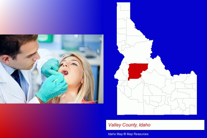 a dentist examining teeth; Valley County, Idaho highlighted in red on a map