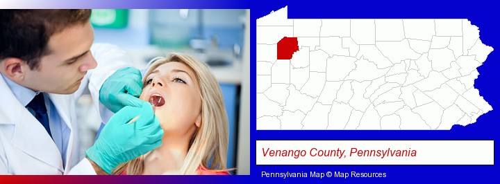 a dentist examining teeth; Venango County, Pennsylvania highlighted in red on a map