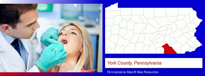 a dentist examining teeth; York County, Pennsylvania highlighted in red on a map