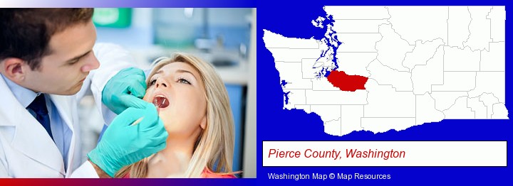 a dentist examining teeth; Pierce County, Washington highlighted in red on a map