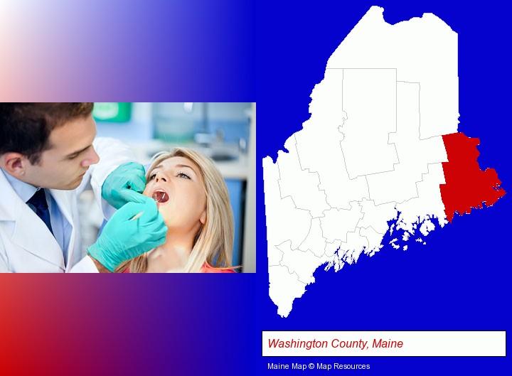 a dentist examining teeth; Washington County, Maine highlighted in red on a map